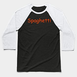 Spaghetti S Baseball T-Shirt